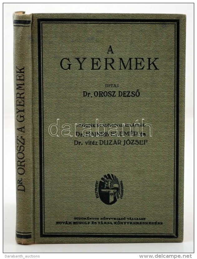 Orosz DezsÅ‘ Dr.: A Gyermek Szervezete, életmÅ±ködései, Táplálása,... - Non Classificati