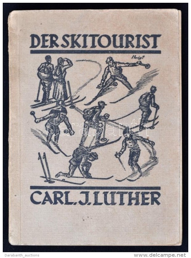 Carl J. Luther: Der Skitourist. München, 1921. J. Lindauersche Universitäts-Buchhandlung, - Unclassified