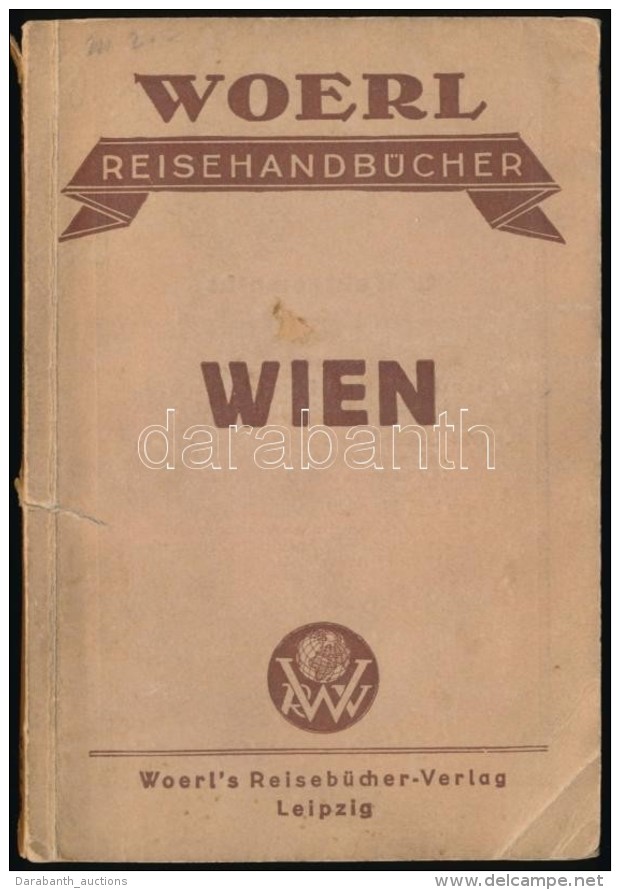 Illustrierter Führer Durch Die Bundeshauptstadt Wien Und Umgebung. Woerl's Reisehandbücher. Leipzig,... - Non Classificati