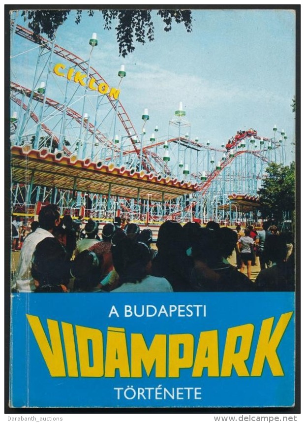 Czippán György: A Budapesti Vidámpark Története. Budapest, é.n., Magyar... - Non Classificati