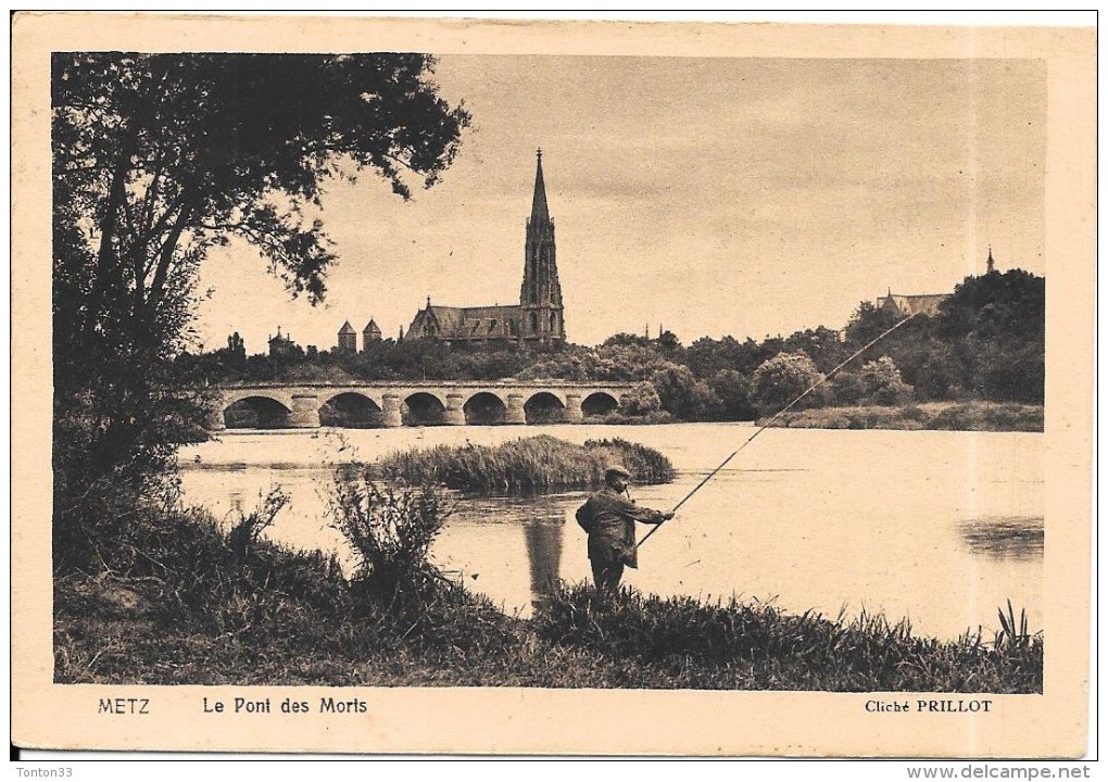 METZ - 57 - Le Pont Des Morts - Cliché Prillot - Pecheur Au 1er Plan    - ENCH0616 - - Metz