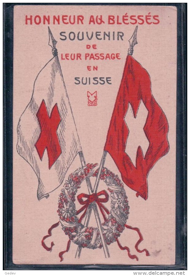 Croix Rouge, Honneur Aux Blessés, Souvenir De Leur Passage En Suisse (1026) - Croix-Rouge