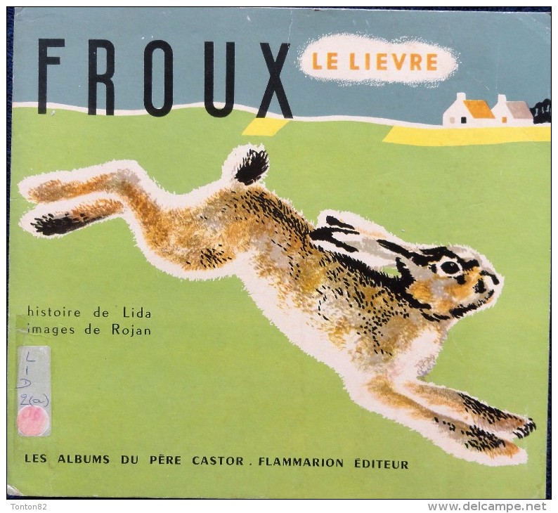 Albums Du Père Castor - " FROUX " Le Lièvre - Flammarion - ( 1962 ) . - Autres & Non Classés