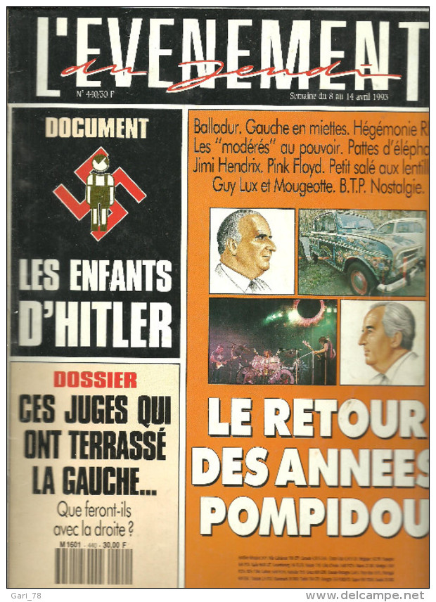 L'EVENEMENT N° 440 (avril 1993) Les Enfants D'Hitler, Le Retour Des Années Pompidou, Ces Juges Qui Ont Terrassé La Gauch - Testi Generali