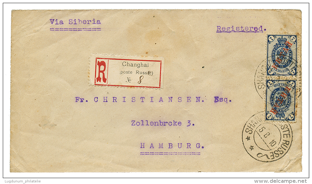 CHINA - RUSSIAN PO : 1910 7k(x2= + Verso 2k(x3) Canc. SHANGHAI POSTE RUSSE On REGISTERED Envelope(small Fault) To HAMBUR - China