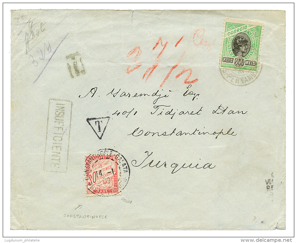 FRENCH POSTAGE DUE Used At CONSTANTINOPLE : 1909 BRAZIL 300R Canc. PERNAMBUCO + INSUFICIENTE On Envelope(1 Flap Missing) - Andere & Zonder Classificatie