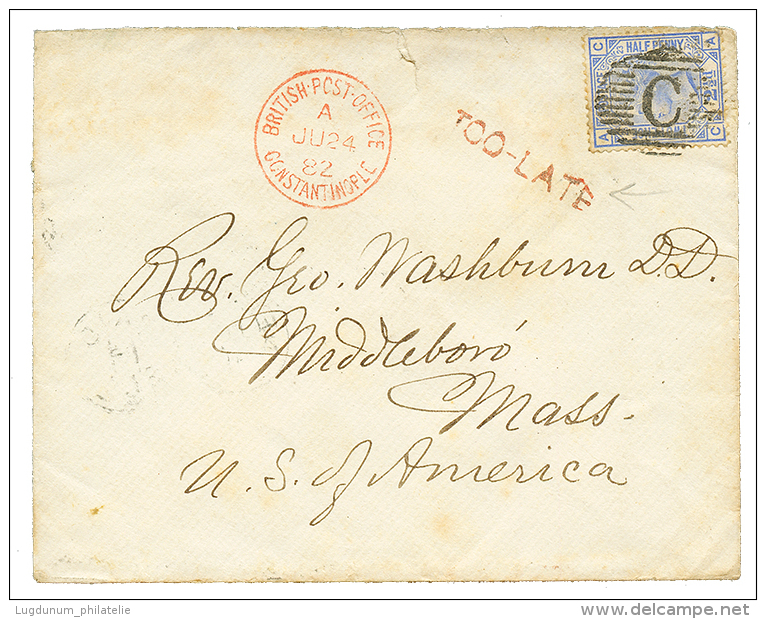 1882 21/2d Canc. C + TOO-LATE In Red + BRITISH POST OFFICE CONSTANTINOPLE On Envelope To USA. Vvf. - Other & Unclassified