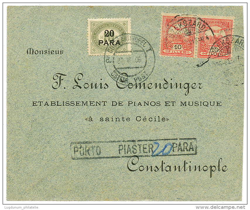 1906 HUNGARY 10f(x2) Canc. SZEKSZARD On Envelope To CONSTANTINOPEL Taxed With AUSTRIAN LEVANT 20p POSTAGE DUE Canc. CONS - Oostenrijkse Levant