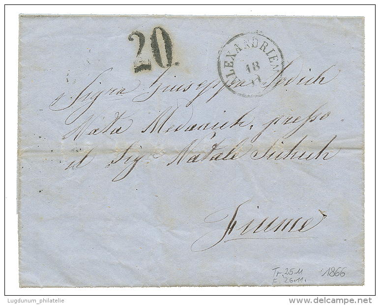 1866 "20" Tax Marking + ALEXANDRIEN On Entire Letter To FIUME. Scarce. Superb. - Oostenrijkse Levant