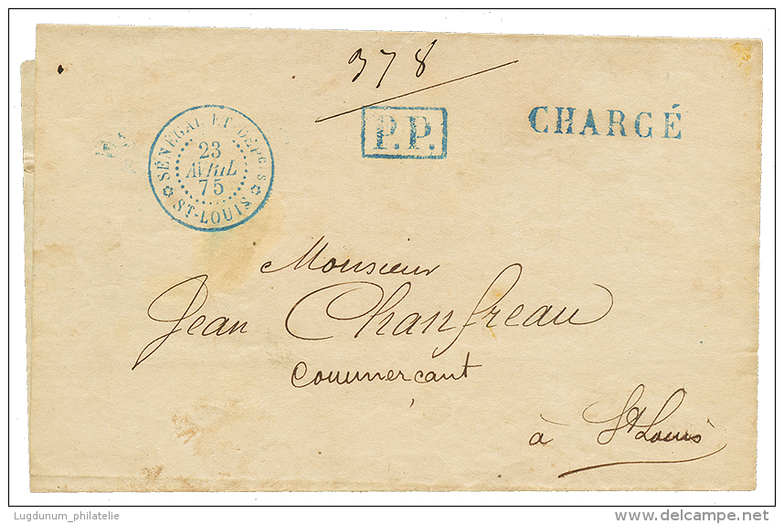 1875 Cachet SENEGAL ET DEP. ST LOUIS En Bleu + P.P + CHARGE Sur Lettre Locale Pour ST LOUIS. RARE Et Superbe. - Brieven En Documenten