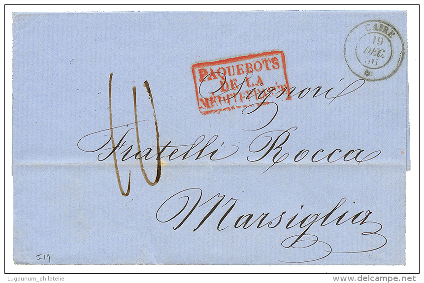 1856 CAIRE 19 Dec 56 + Taxe 10 Sur Lettre De CONSTANTINOPLE Pour MARSEILLE. Superbe. - Posta Marittima