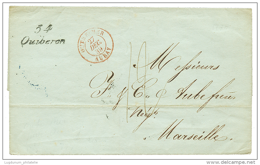 1839 Cursive 54 QUIBERON + OUTRE-MER PAR AURAY Sur Lettre (ss Texte) Datée "ST PIERRE" Pour MARSEILLE. Associatio - Maritieme Post