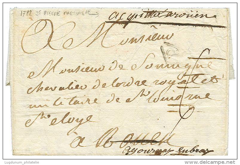 1782 Cachet P De PARIS + "ACQUITTE A ROUEN" Sur Lettre Avec Texte De ST PIERRE MARTINIQUE Pour ROUEN. TB. - Maritieme Post