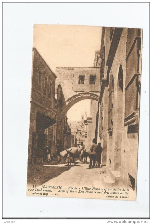 JERUSALEM 17 ARC DE L'ECCE HOMO ET 1 ERE STATION DE LA VOIE DOULOUREUSE - Israël