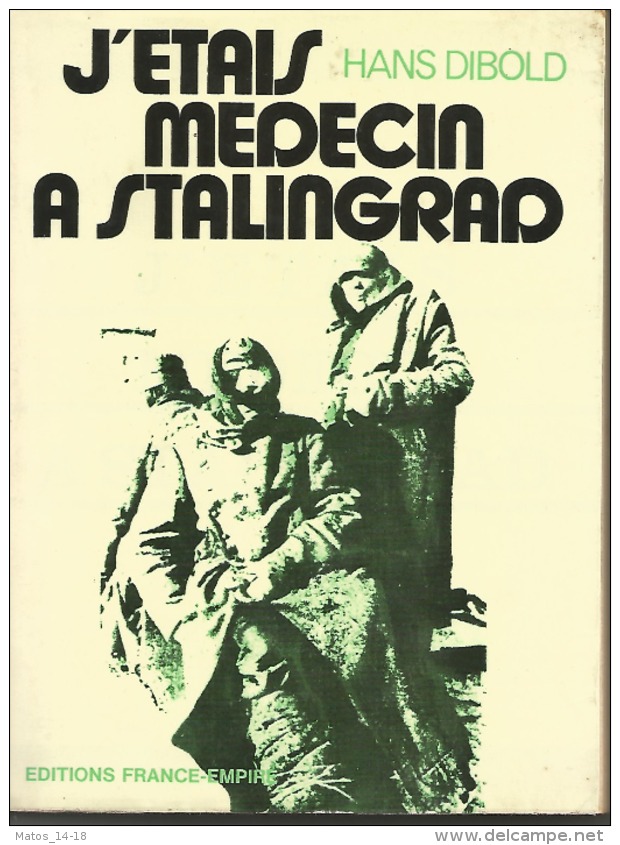 J' ETAIS MEDECIN A STALINGRAD RECIT AUTHENTIQUE MEDECIN COMMANDANT WW 2 - 1939-45