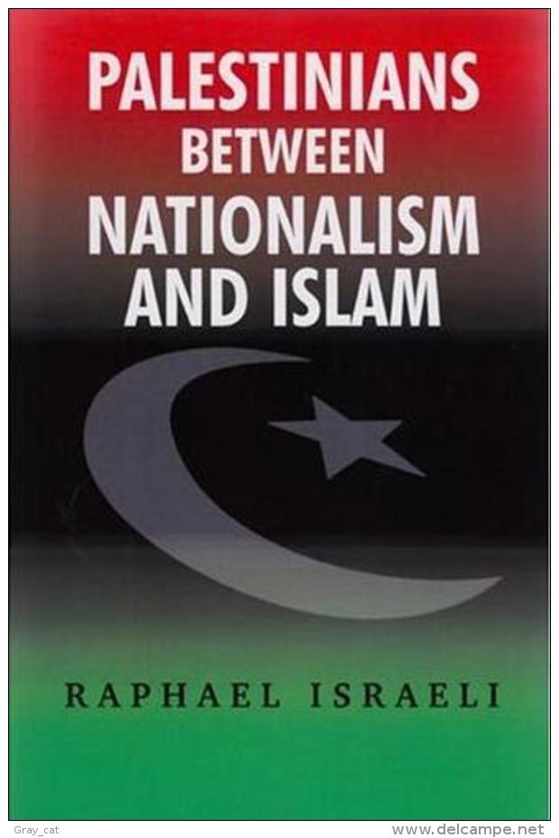 Palestinians Between Nationalism And Islam By Raphael Israeli (ISBN 9780853037323) - Medio Oriente