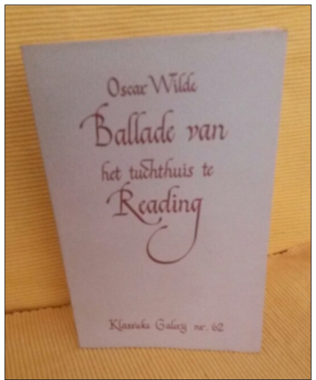 Ballade Van Het Tuchthuis Te Reading - Oscar Wilde    1950 - Literature