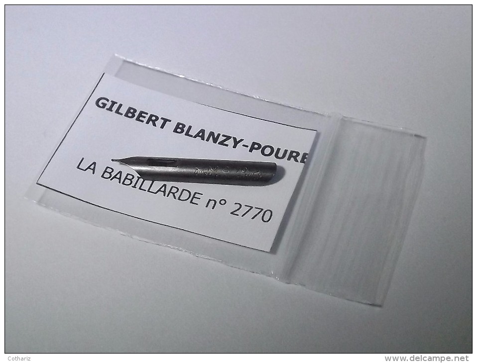 Plume LA BABILLARDE  CEMENTEE   N° 2770 Blanche   GILBERT  BLANZY POURE - Pens