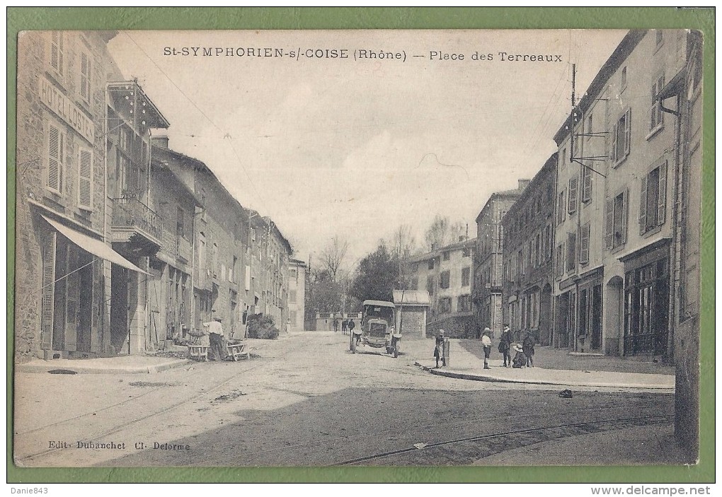 CPA Vue Rare - RHONE- SAINT SYMPHORIEN SUR COISE - PLACE DES TERREAUX - Belle Animation - édit. Dubanchet Cliché Delorme - Saint-Symphorien-sur-Coise