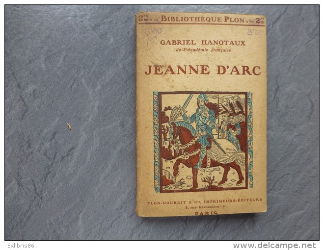 Gabriel Hanotaux, Jeanne D'Arc, Plon 1911 ; Ref C 33 - 1901-1940