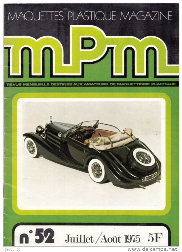 REVUE MENSUELLE N°52 JUILLET AOUT 1975 MAQUETTES PLASTIQUE MAGAZINE MPM MAQUETTISME MERCEDES 500 K/AK CABRIOLET DE 1935 - Modellismo