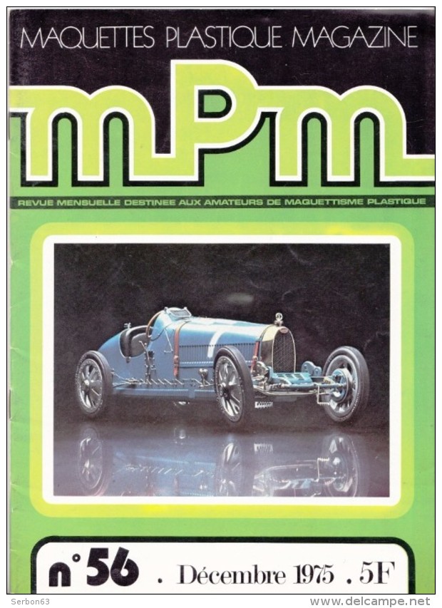 REVUE MENSUELLE N°56 DECEMBRE 1975 MAQUETTES PLASTIQUE MAGAZINE MPM MAQUETTISME COUVERTURE LA VOITURE  BUGATTI TYPE 1935 - Modelbouw