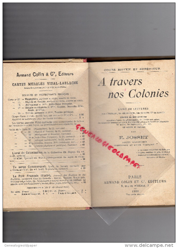 SCOLAIRE-ECOLE- HISTOIRE DE NOS COLONIES- E. JOSSET- COLIN PARIS-1900- INDOCHINE-MADAGASCAR-ALGERIE TUNISIE- CALEDONIE- - 12-18 Anni