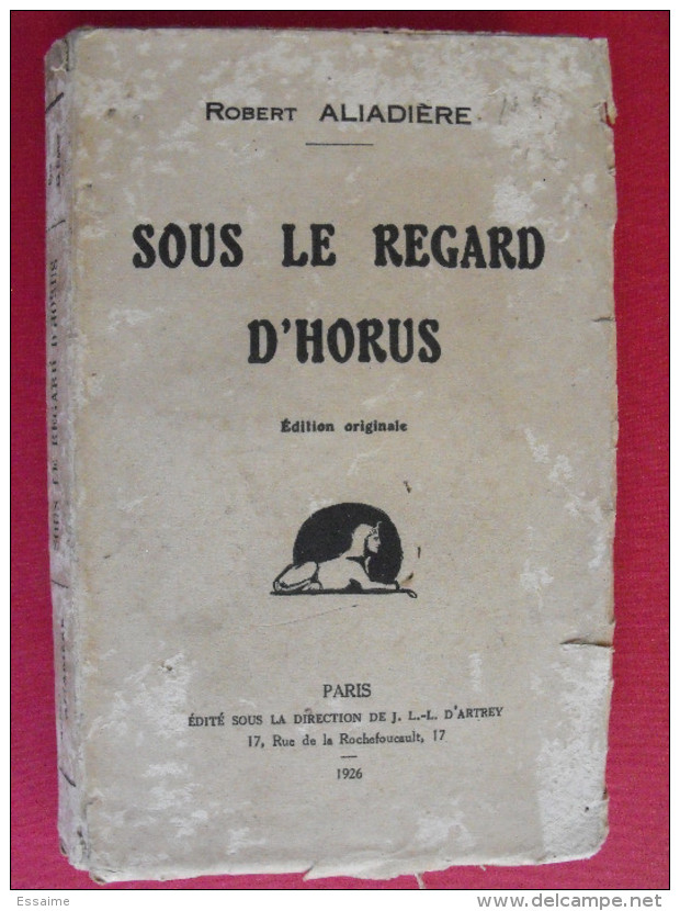 Robert Aliadière. Sous Le Regard D'horus. 1926. EO. Poésie. Cheftel D'artrey - Autores Franceses