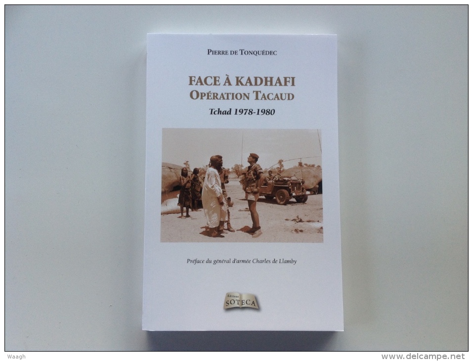 Face à Kadhafi Operation  Tacaud - Tchad 1978-1980 - Histoire