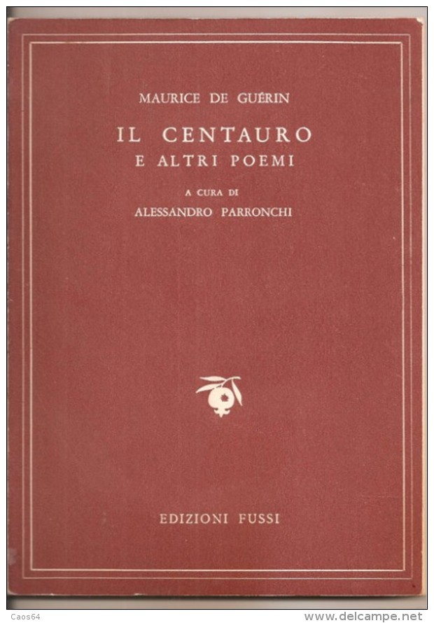 IL CENTAURO E ALTRI POEMI MAURICE DE GUERIN  EDIZ. FUSSI - Poetry
