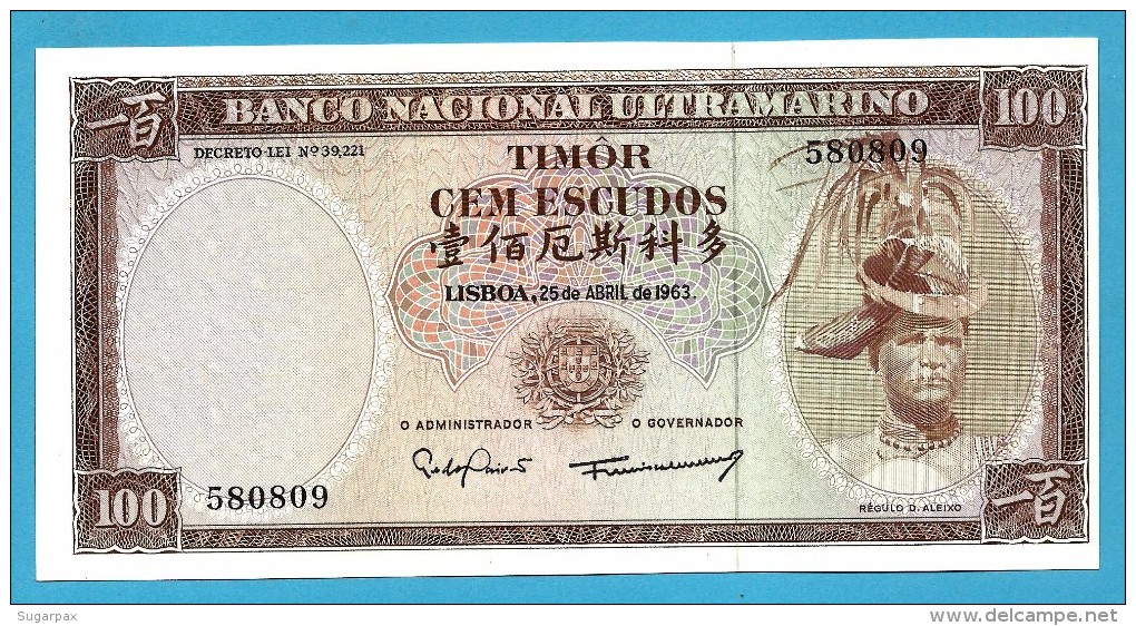 TIMOR - 100 ESCUDOS - 25.4.1963 - UNC - P 28 - Sign. 8 - REGULO D. ALEIXO - PORTUGAL - Timor