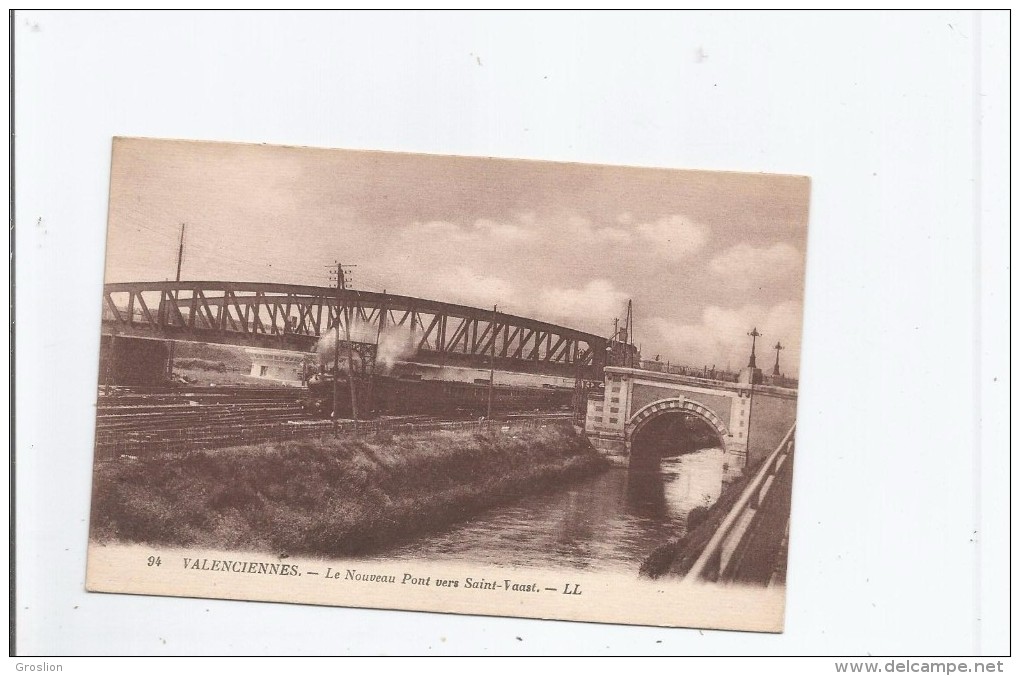 VALENCIENNES 94 LE NOUVEAU PONT VERS SAINT VAAST (TRAIN CIRCULANT) - Valenciennes