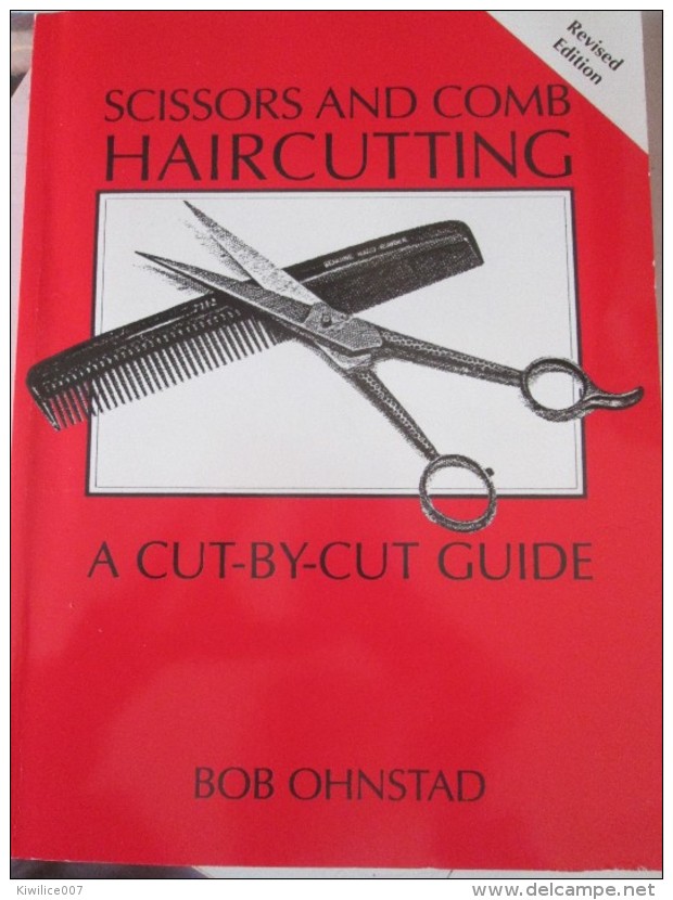 Scissors  And Comb Haircutting  A Cut-by-cut Guide Bob Ohnstad 2013 Coiffure Coiffeur Coiffe - Altri & Non Classificati