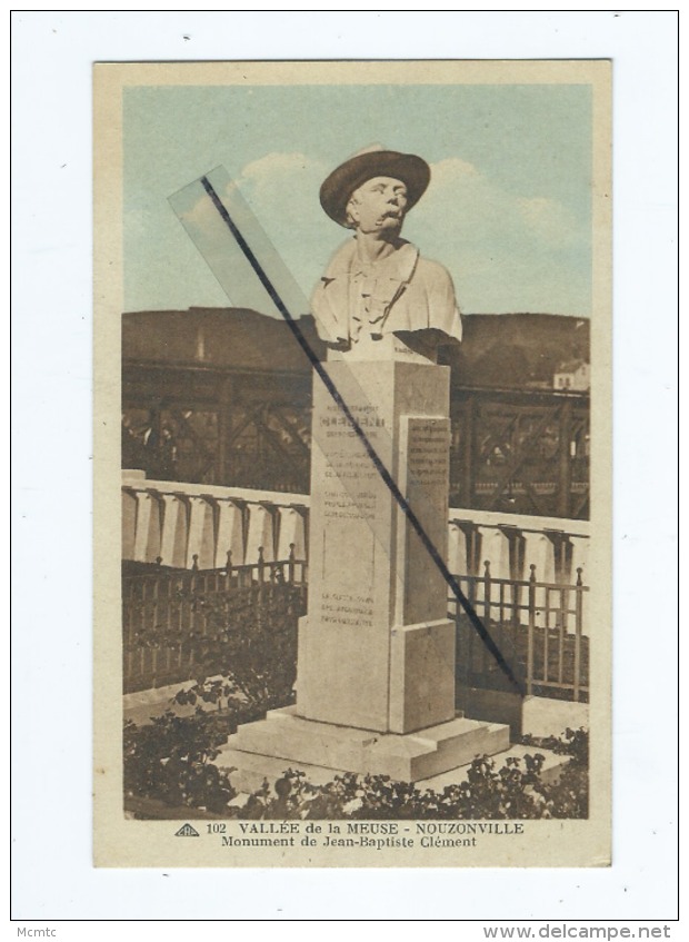 CPA - Vallée De La Meuse - Nouzonville  -  Monument De Jean Baptiste Clément - Autres & Non Classés