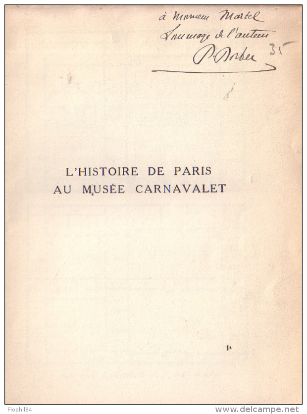 L'HISTOIRE DE PARIS AU MUSEE CARNEVALET - PROSPER DORBEC - 1929 - AVEC SIGNATURE AUTOGRAPHE DE L'AUTEUR - PREVOIR 5€ DE. - Sonstige & Ohne Zuordnung