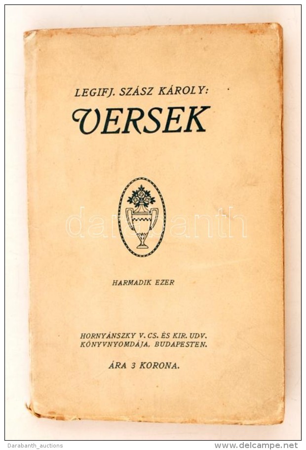 Legifj. Szász Károly: Versek. Budapesten, 1909, Hornyánszky V. Cs. és Kir. Udv.... - Zonder Classificatie