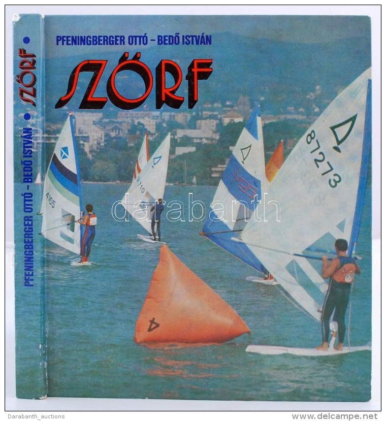 Pfeningberger Ottó-BedÅ‘ István: Szörf. Bp., 1982, Sport. Kiadói Kissé... - Non Classificati