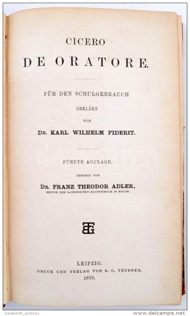 Cicero: De Oratore, Für Den Schulgebrauch, Erklärt Von Karl Wilhelm Piderit. Lepizig Und Berlin, 1878,... - Ohne Zuordnung