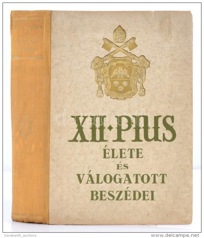 XII. Pius élete és Válogatott Beszédei
Írta és A Beszédeket... - Ohne Zuordnung