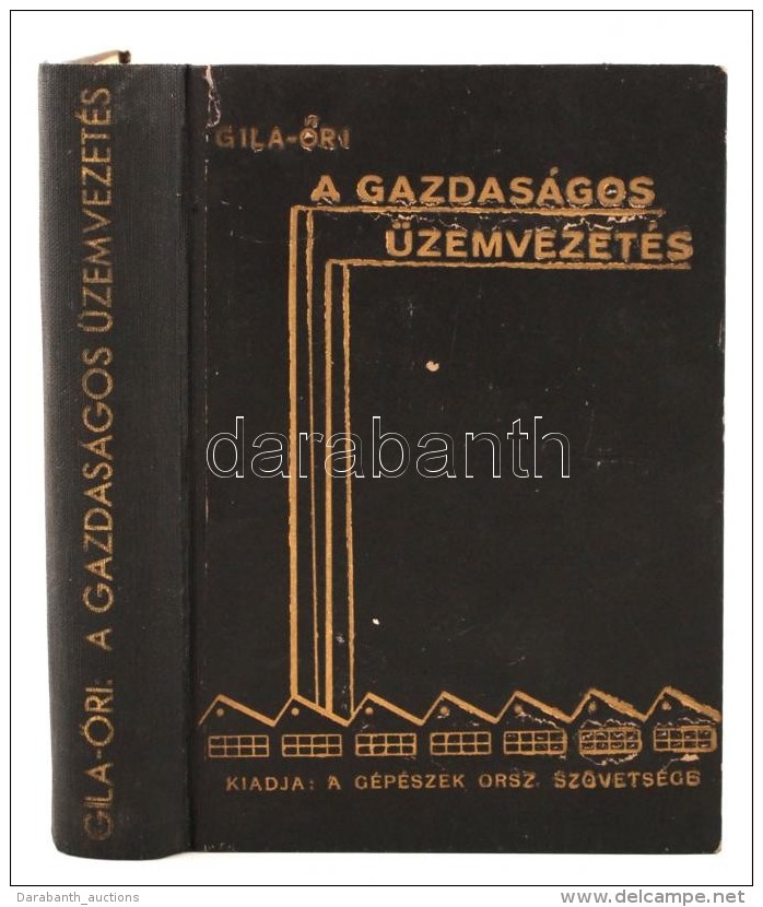 Gila András, Åri Róbert: A Gazdaságos üzemvezetés. Bp., 1943,... - Ohne Zuordnung