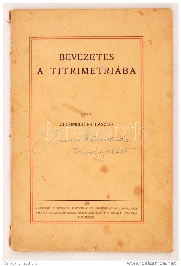 Zechmeister László: Bevezetés A Titrimetriába. Pécs, 1925,... - Ohne Zuordnung