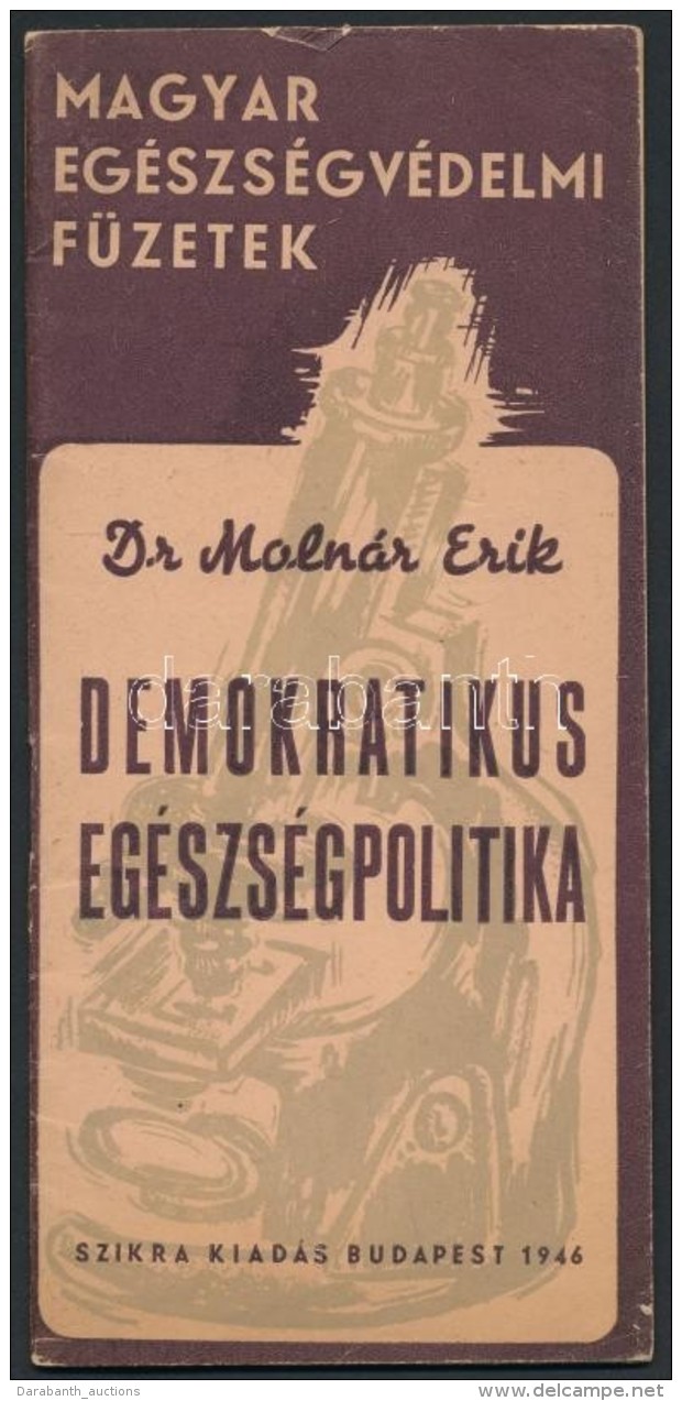 Dr. Molnár Erik: Demokratikus Egészségpolitika. MegelÅ‘zés és... - Ohne Zuordnung