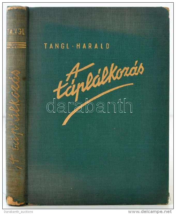 Tangl Harald: A Táplálkozás. Bp., é.n., Királyi Magyar... - Ohne Zuordnung