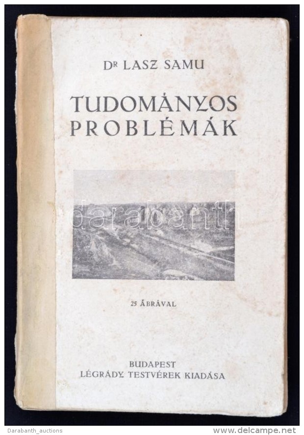 Dr. Lasz Samu: Tudományos Problémák I. Bp., é.n., Légrády. 191 P.... - Ohne Zuordnung