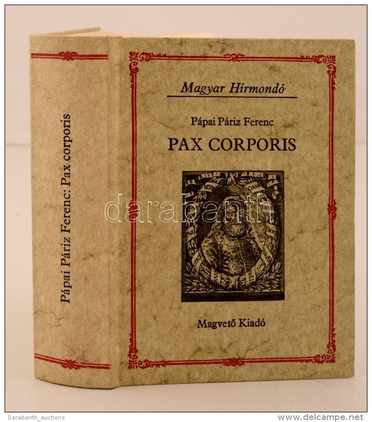 Pápai Páriz Ferenc: Pax Corporis. Magyar Hírmondó. Budapest, 1984, MagvetÅ‘... - Ohne Zuordnung