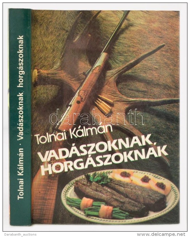 Tolnai Kálmán: Vadászoknak, Horgászoknak. Budapest, 1989, Népszava.... - Ohne Zuordnung