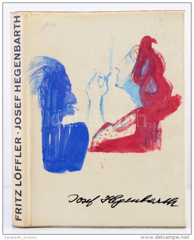 Fritz Löffler: Josef Hegenbarth. Dresden, 1959, VEB Verlag Der Kunst. Kiadói Egészvászon,... - Ohne Zuordnung