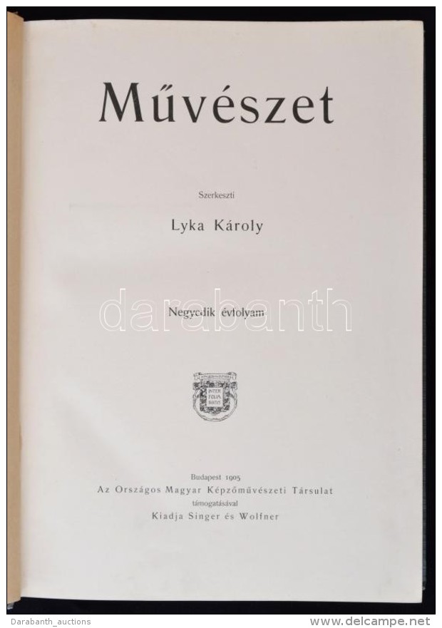 Lyka Károly(szerk.): MÅ±vészet, IV. évfolyam. Budapest, 1905, Singer és Wolfner, 432 P.... - Ohne Zuordnung