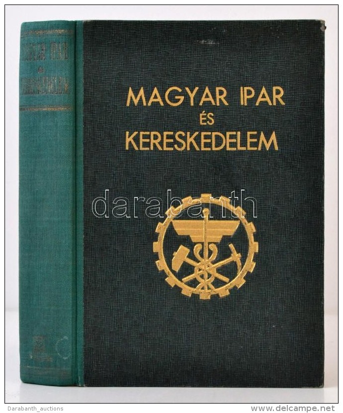 Dr. Dobsa László (szerk.): Magyar Ipar és Kereskedelem. Budapest, 1943, Magyar Ipar és... - Ohne Zuordnung