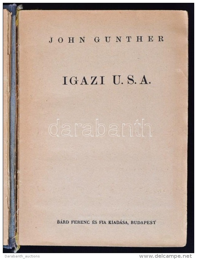 John Gunther: Igazi U.S.A. Fordította: Dr. Barát Annie. Budapest, É.N. ,Bárd Ferenc... - Ohne Zuordnung